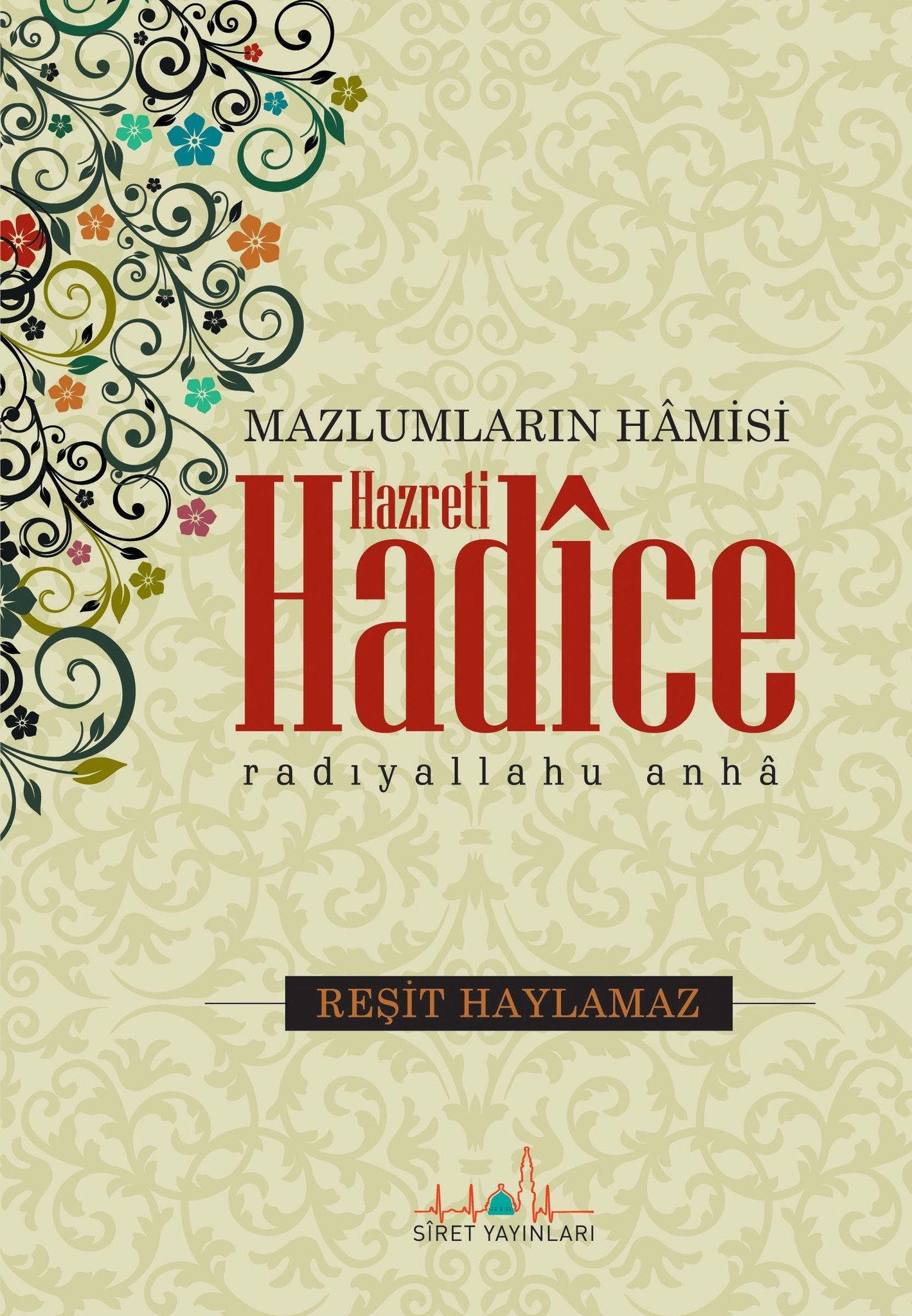 Hazreti Hadice (ra) Mazlumların Hamisi