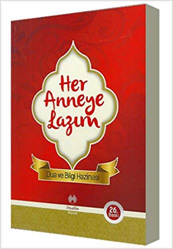 Her Anneye Lazım- Dua ve Bilgi Hazinesi