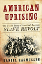 American Uprising: The Untold Story of America's Largest Slave Revolt