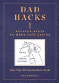 Dad Hacks: Helpful Hints to Make Life Easier