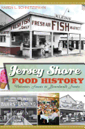 Jersey Shore Food History:: Victorian Feasts to Boardwalk Treats ( American Palate )