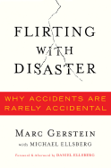 Flirting with Disaster: Why Accidents Are Rarely Accidental
