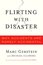 Flirting with Disaster: Why Accidents Are Rarely Accidental