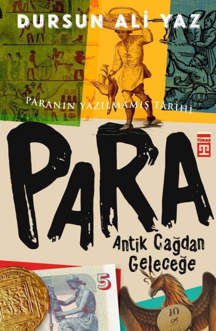 Antik Çağdan Geleceğe Para-Paranın Yazılmamış Tarihi