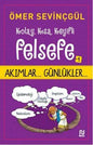 Kolay, Kısa, Keyifli Felsefe 1 / Akımlar... Günlükler...