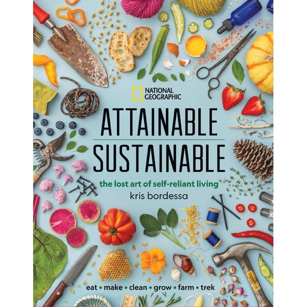 Attainable Sustainable: The Lost Art of Self-Reliant Living