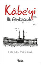 Kabe'yi İlk Gordüğümde...