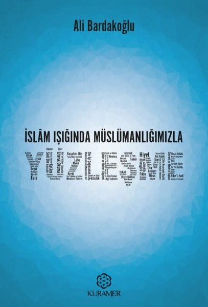 İslam Işığında Müslümanlığımızla Yüzleşme