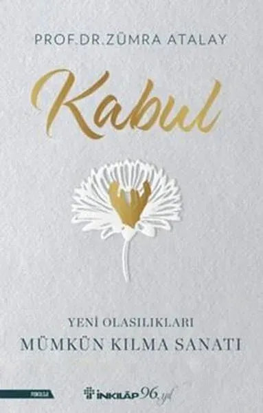 Kabul Yeni Olasılıkları Mümkün Kılma Sanatı
