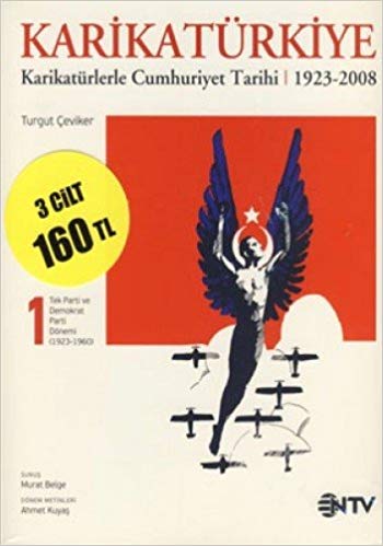 Karikatürkiye  Karikatürlerle Cumhuriyet Tarihi 1923-2008