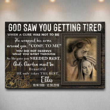 Personalized God Saw You Getting Tired Memorial Sign