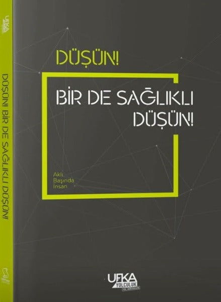 Düşün! Bir de Sağlıklı Düşün! (Lise ve Yetişkin Düzeyi)