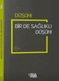 Düşün! Bir de Sağlıklı Düşün! (Lise ve Yetişkin Düzeyi)