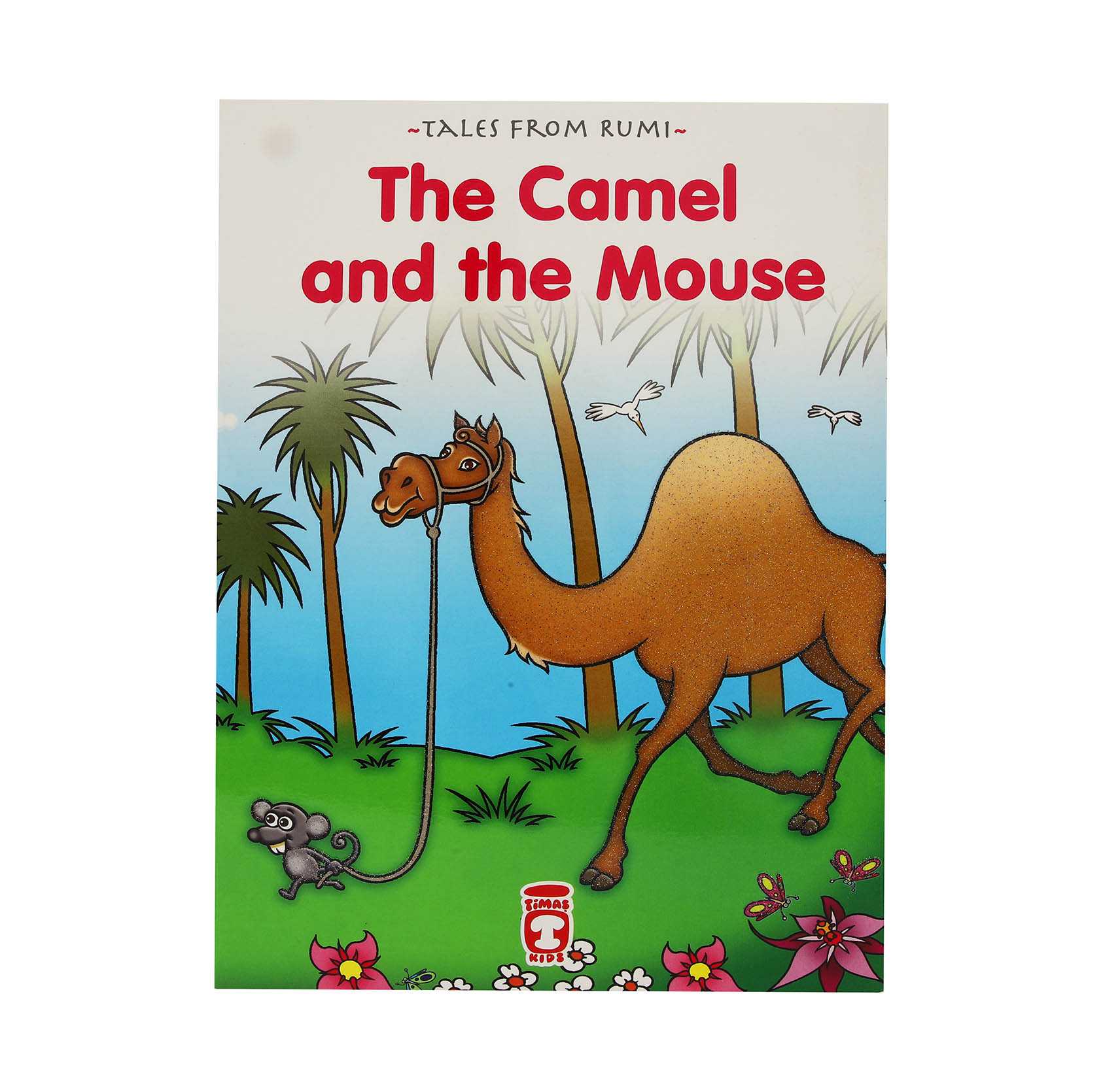 Tales from Rumi – The Camel and the Mouse
