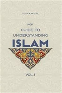 My Guide to Understanding Islam vol 3