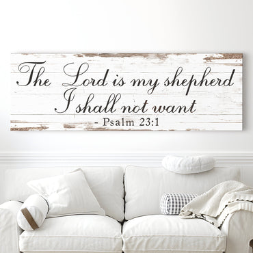 The Lord Is My Shepherd I Shall Not Want Psalm 23:1 Faith Sign II