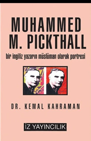 Muhammed M. Pickthall - Bir İngiliz Yazarın Müslüman Olarak Portresi