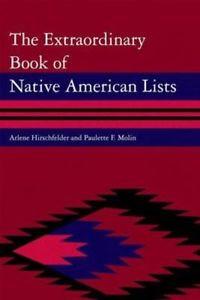 Extraordinary Book of Native American Lists, the