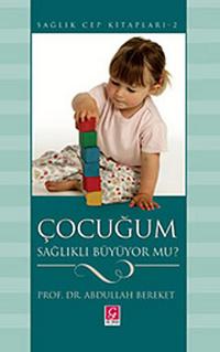 Çocuğum Sağlıklı Büyüyor mu?
