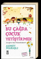 Bu Çağda Çocuk Yetiştirmek / Çocuğumu Nasıl Yonlendirebilirim?