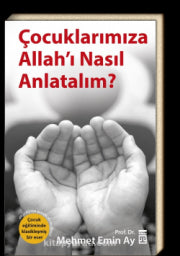 Çocuklarımıza Allah'ı Nasıl Anlatalım