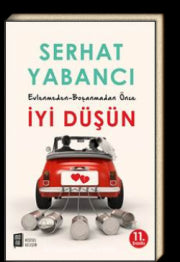 Evlenmeden-Boşanmadan İyi Düşün