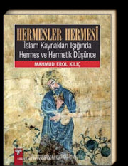 Hermesler Hermesi  İslam Kaynakları Işığında Hermes ve Hermetik Düşünce
