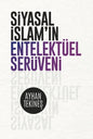 Siyasal İslam’ın Entelektüel Serüveni