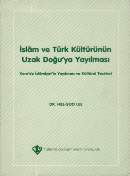 İSLAM VE TÜRK KÜLTÜRÜNÜN UZAK DOĞU'YA YAYILMASI