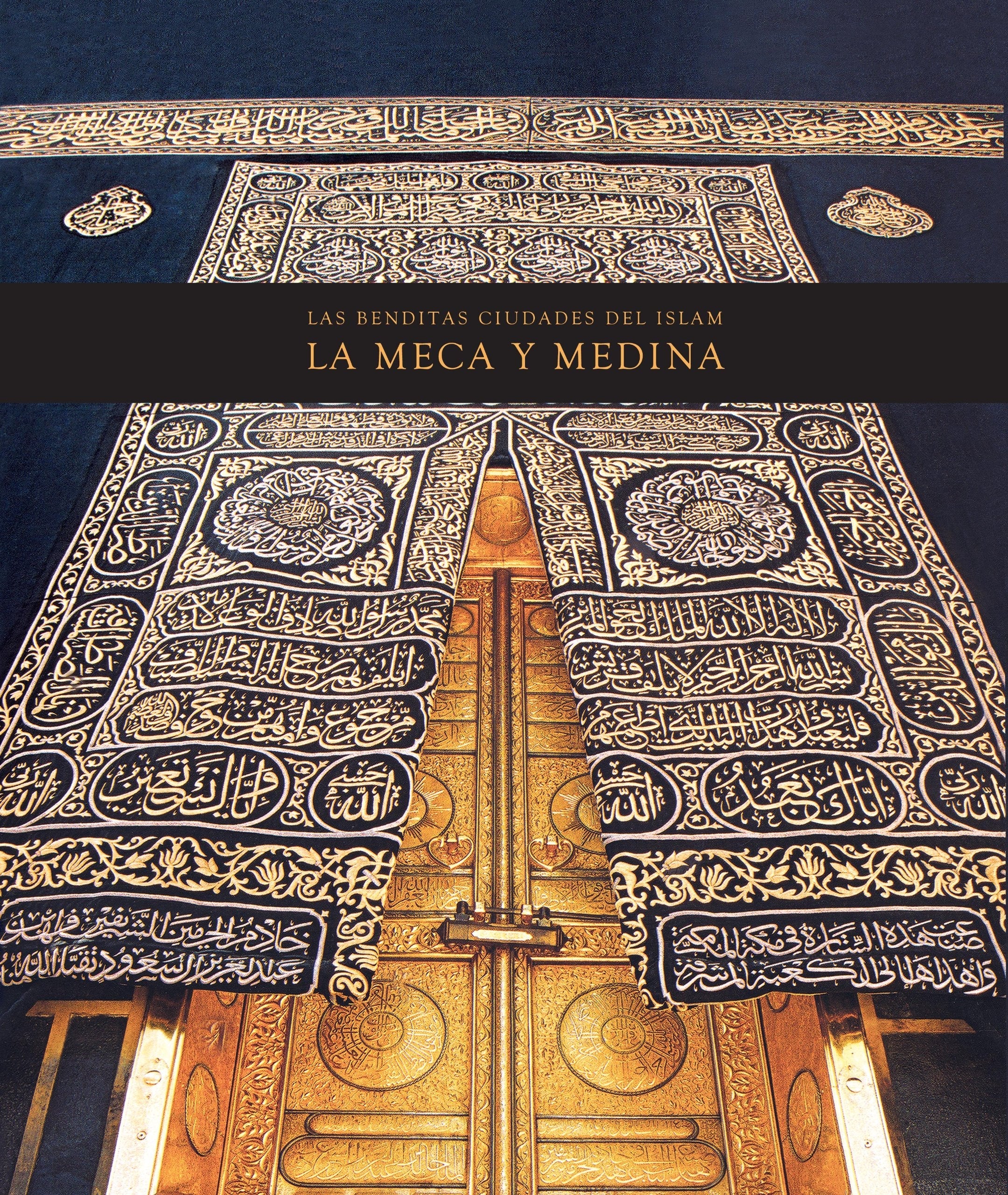 Meca y Medina, Las Benditas Cuidades Del Islam (The blessed cities, Mecca-Medina) Spanish
