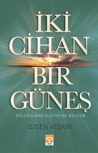 İki Cihan Bir Güneş