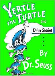 YERTLE TURTLE &  OTHER STORIES
